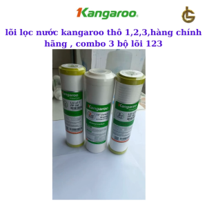 lõi lọc nước kangaroo thô 123hàng chính hãng combo 3 bộ lõi 123