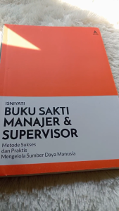 Buku Sakti Manajer & Supervisor: Metode Sukses Mengelola SDM