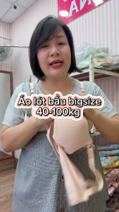 [CÓ SIZE 40-100KG] Áo ngực bầu và cho con bú không gọng mặc bầu và sau sinh giá rẻ bigsize cao cấp co dãn nhiều mát vải không xù có size to 100kg