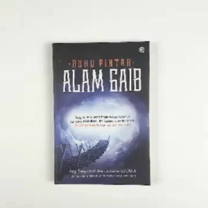 Buku Pintar Buku Alam Gaib Segala Hal Yang Ingin Anda Ketahui Buku Pintar Alam Ghaib. Aep Saepulloh Darusmanwiati M.A. - QAF