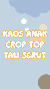 Kaos Anak Cewe Crop Top Tali Serut Baju Lengan Pendek Perempuan Umur 1-12tahun - Nurika Kids