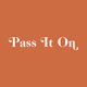 Pass It On