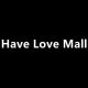 Have Love Mall