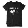 Baju Kaos BORN TO BE A PADEL PLAYER - Atasan Katun Combed Pria Wanita Sablon DTF Hobi Olahraga Sport. 