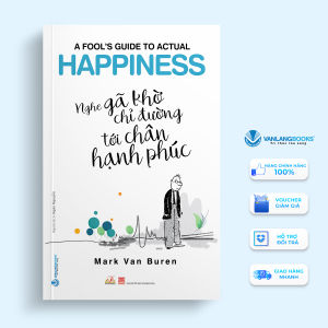 Sách - Nghe Gã Khờ Chỉ Đường Tới Chân Hạnh Phúc-Vanlangbooks