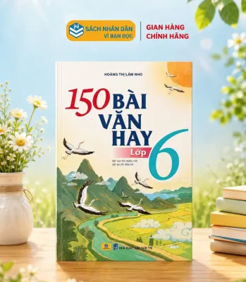 Sách - 150 Bài Văn Hay Lớp 6 (Biên soạn theo chương trình GDPT mới) - ndbooks