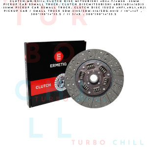 CLUTCH-MB-DS114 Clutch Disc Mitsubishi 4D34-T/4M50 -35mm Pickup car $Small truck、Clutch DiscMitsubishi 6BB1/6D14/6D15 -35mm Pickup car $Small truck、Clutch Disc Isuzu 4HF14HL14HJ1 Pickup car / Small truck SDM-315S/SDM-316/SDG-851U / 12"×14T ，300*190*14*