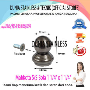 Mahkota Stainless Bola Set 1 1/4 inch x 1 1/4 inch aksesoris stainless steel