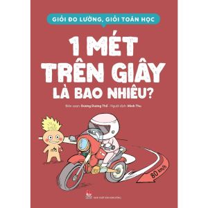 Sách Tranh Giỏi Đo Lường Giỏi Toán Học - 1 mét dài bao nhiêu? 1 độ C là như thế nào 1 giây là bao nhiêu -Kim Đồng