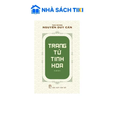 Sách - Trang Tử Tinh Hoa - Thu Giang Nguyễn Duy Cần - NXB Trẻ