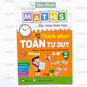 Sách - Bé Chinh Phục Toán Tư Duy Tập 2 Cho Bé 4 - 6 Tuổi - Sắc Màu Toán Học