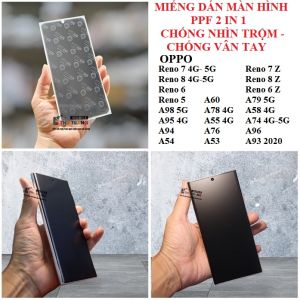 Miếng dán màn hình PPF 2 IN 1 Chống nhìn trộm - chống vân tay cho Oppo Reno 7 Reno 7 Z Reno 8 Reno 8 Z Reno 6 Reno 6 Z Reno 5 Oppo A60 A79 A98 A78 A58 A95 A74 A55 4G A94 A76 A96 A54 A53 A93