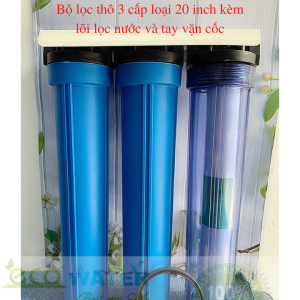 Bộ lọc thô 3 cấp Bộ lọc thô 20 inch kèm lõi - Eco3c0025