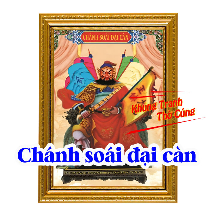 Tranh treo, ảnh thờ CHÁNH SOÁI ĐẠI CÀN tọa vị bền màu + Khung ảnh sáng đẹp kích thước khổ A3, A4, A5