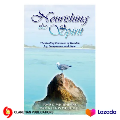 Nourishing the Spirit The Healing Emotions of Wonder Joy Compassion and Hope