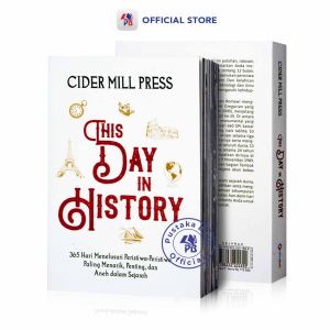 Buku Sejarah / This Day in History : 365 Hari Menelusuri Peristiwa Sejarah Paling Menarik Penting dan Aneh