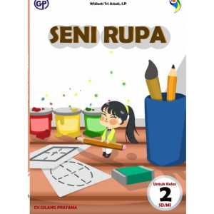 Seni Rupa Kelas 2 SD Kurikulum Merdeka Penerbit Gilang Pratama