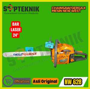 CHAINSAW ATAU GERGAJI MESIN NW 628 BAR LASER 24” NEW WEST