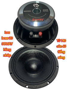 Loa bass 20 SOWAY - phi 140 côn 65 xương nhôm - giá 1 cái - hàng nhập cao cấp