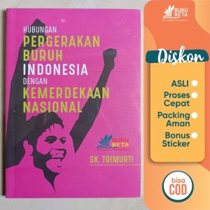 Buku Beta - Hubungan Pergerakan Buruh Indonesia dengan Kemerdekaan Nasional - Trimurti