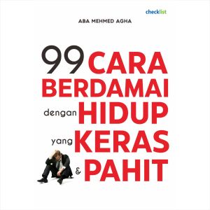 Buku Motivasi Inspirasi 99 Cara Berdamai Dengan Hidup yang Keras dan Pahit