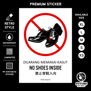 No Shoes Inside. Dilarang Memakai Kasut. 禁止穿鞋入内. Premium Sticker Sign Notice Signage. Laminated Waterproof Scratch Resistant. Suitable for Indoor and Outdoor. Retro Special Unique Exclusive Design.