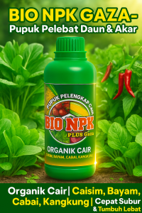 BIO NPK GAZA – Pupuk Pelebat Daun & Akar | Organik Cair untuk Caisim Bayam Cabai Kangkung | Cepat Subur & Tumbuh Lebat