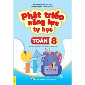 Sách - Phát Triển Năng Lực Tự Học Toán 8 - Biên soạn theo chương trình GDPT mới- ND