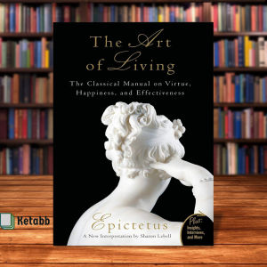 Art of Living: The Classical Manual on Virtue Happiness and Effectiveness by Epictetus [OEM Paperback]