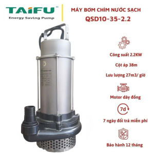 Máy bơm chìm nước sạch 2.2Kw (3HP) Thân Nắp Inox 304 Taifu QSD10-35-2.2 - Bơm tõm thả chìm