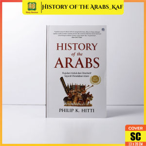 Buku Original History of The Arabs - Rujukan Induk dan Otoritatif Sejarah Peradaban Islam (Qaf)
