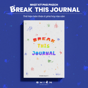 Nhật Ký Phá Phách "Break This Journal" - Sổ Tay Tương Tác Sáng Tạo Thể Hiện Cá Tính Phá Bỏ Giới Hạn | Ghiền Mystery