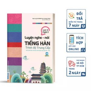 Luyện Nghe - Nói Tiếng Hàn Trung Cấp - Đại Học Sunmoon Hàn Quốc Luyện Thi Topik