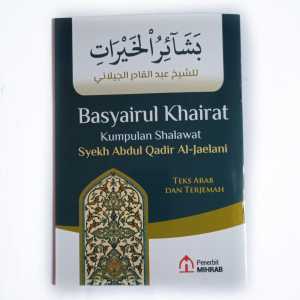 KITAB BASYAIRUL KHAIRAT KUMPULAN SHOLAWAT SYEKH ABDUL QADIR AL JAELANI