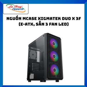 Case Xigmatek Duo X 3F (E-ATX Sẵn 3 Fan Led) - Hàng Chính Hãng