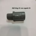 Nối ren trong - ren ngoài bình minh các phi 21-27-34. 