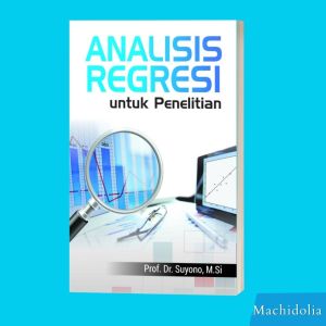 Buku Analisis Regresi untuk Penelitian: Panduan Lengkap