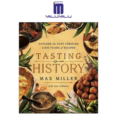 Tasting History: Explore the Past through 4000 Years of Recipes (A Cookbook) Hardcover by Max Miller Original English books