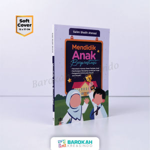 Buku Mendidik Anak Berprestasi-Memahami Konsep Dasar Perilaku Anak Pengasuhan Anak Kreatif As Salam