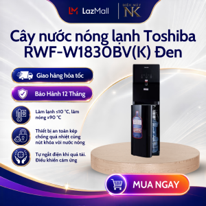 Cây nước nóng lạnh Toshiba RWF-W1830BV(W) Trắng / RWF-W1830BV(K) Đen - Bảo hành 12 tháng