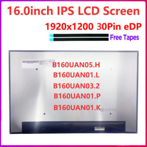 16.0"inch Laptop LCD Screen B160UAN01.L B160UAN05.H B160UAN03.2 B160UAN01.P B160UAN01.K Display Matrix 1920x1200 EDP 30pin
