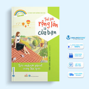 Sách - Thế Giới Rộng Lớn Là Của Bạn-Vanlangbooks