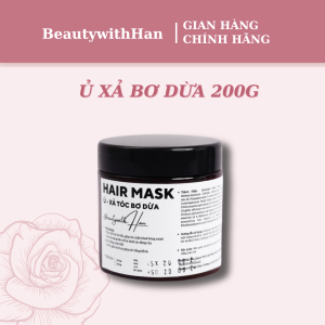 Dầu xả Sữa  Bơ Dừa phục hồi nuôi dưỡng tóc BeautywithHan hủ 200Gr - 500Gr
