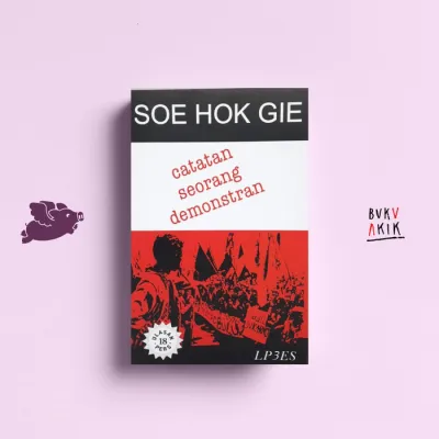 CATATAN SEORANG DEMONSTRAN - SOE HOK GIE