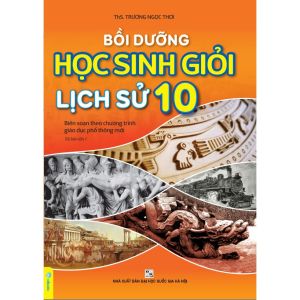 Sách - Bồi Dưỡng Học Sinh Giỏi Lịch Sử Lớp 10 - Theo chương trình GDPT mới - ndbooks