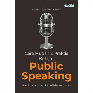 Buku Panduan Cara Mudah dan Praktis Belajar Public Speaking