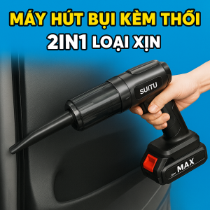 Máy Hút Bụi Kiêm Thổi Bụi 2in1 Siêu Khỏe – Pin Lithium Rời Loại Xịn Siêu Bền