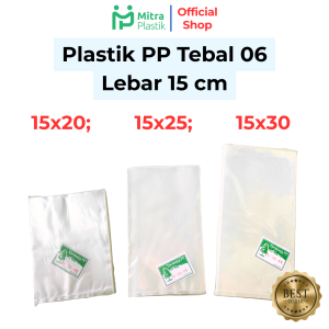 Plastik PP Lebar 15 Tebal 06 15x20 15x25 15x30 Bening Snack Keripik
