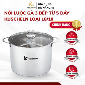 Nồi luộc gà bếp từ 5 đáy 15 lít size 30cm KUSCHELN inox 304 loại 18/10 BẢO HÀNH 24 THÁNG