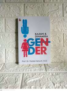 KAJIAN DAN DINAMIKA GENDER     Prof. Dr. Farida Hanum M.Si.     INTRANS PUBLISHING AJ-PLT FAKULTAS ILMU SOSIAL DAN ILMU POLITIK